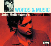 Words & Music - John Mellencamp's Greatest Hits